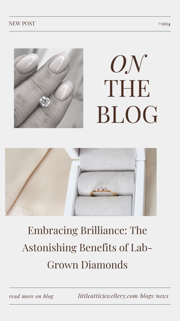 Embracing Brilliance: The Astonishing Benefits of Lab-Grown Diamonds
